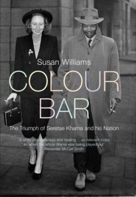 Colour Bar: The Triumph of Seretse Khama and Hi... 0713998113 Book Cover