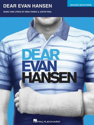 Dear Evan Hansen: Ukulele Selections 1540005232 Book Cover