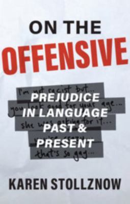 On the Offensive : Prejudice in Language Past and Present 110849627X Book Cover