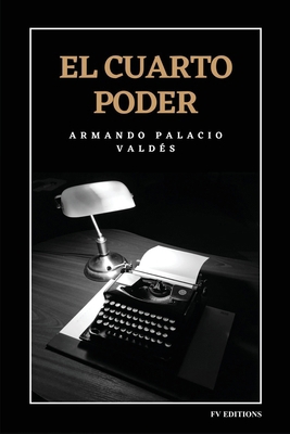 El cuarto poder: Edición integral [Spanish] B0GFQ61RNY Book Cover
