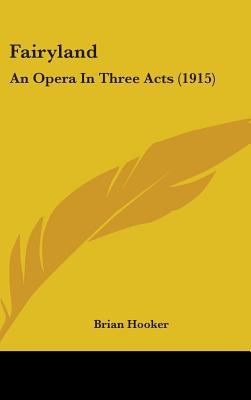 Fairyland: An Opera in Three Acts (1915) 1436623618 Book Cover