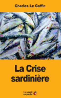 La Crise sardinière [French] 1546861882 Book Cover