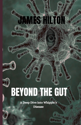 Beyond the Gut: A Deep Dive into Whipple's Disease B0FFTQ3FQP Book Cover
