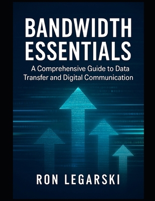 Bandwidth Essentials: A Comprehensive Guide to ... B0F9V8T6B9 Book Cover