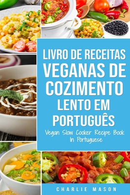 Livro de Receitas Veganas de Cozimento Lento Em... [Portuguese] B08Y4HCD7N Book Cover