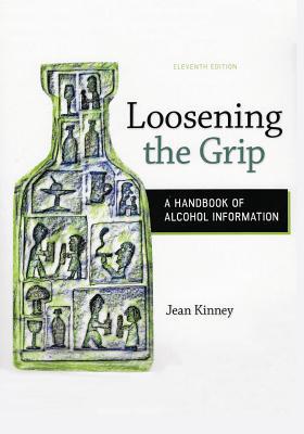 Loosening the Grip: A Handbook of Alcohol Infor... 1977210104 Book Cover