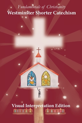 Westminster Shorter Catechism: Visual Interpret... [Large Print] B0BKHRTKNM Book Cover