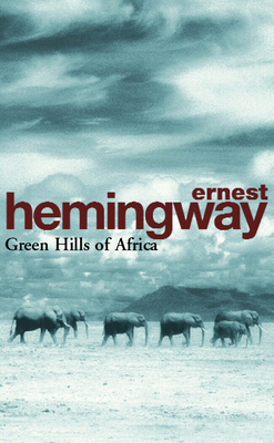 Green Hills of Africa 0099909200 Book Cover