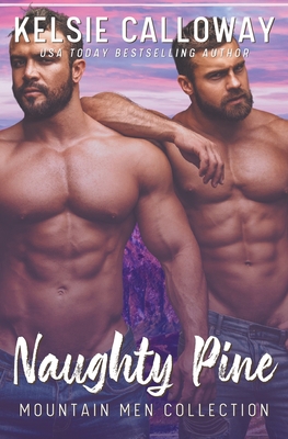 Naughty Pine Mountain Men Collection B0C4YT14NB Book Cover