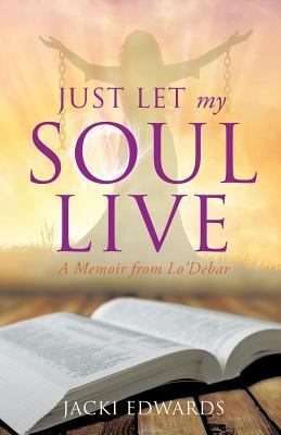 Just Let My Soul Live 1628392150 Book Cover