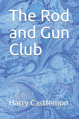 The Rod and Gun Club B087R9NJ5J Book Cover