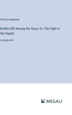 Buffalo Bill Among the Sioux; Or, The Fight in ... 3387086555 Book Cover