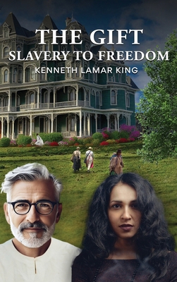 The Gift: Slavery to Freedom B0F9XMCCWL Book Cover