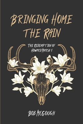 Bringing Home The Rain: The Redemption of Howar... B09CRQLBFH Book Cover