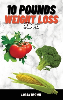 10 Pounds Weight Loss Diet 1802174958 Book Cover