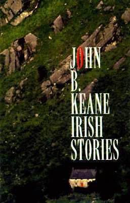 Irish Stories of John B. Keane 1570982422 Book Cover