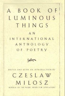 A Book of Luminous Things: An International Ant... 0151001693 Book Cover