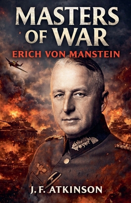 Masters of War: Erich von Manstein B0GCNZJ3N1 Book Cover