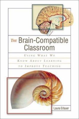 The Brain-Compatible Classroom: Using What We K... 0871207486 Book Cover