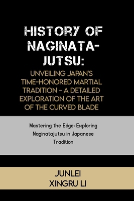 History of Naginatajutsu: Unveiling Japan's Tim...            Book Cover