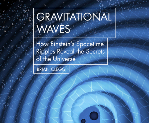 Gravitational Waves: How Einstein's Spacetime R... 1666511064 Book Cover