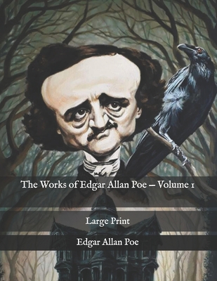 The Works of Edgar Allan Poe — Volume 1: Large ... [Large Print]            Book Cover