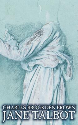 Jane Talbot by Charles Brockden Brown, Fiction,... 1463896239 Book Cover