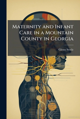 Maternity and Infant Care in a Mountain County ... 1023940795 Book Cover