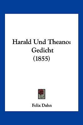 Harald Und Theano: Gedicht (1855) [German] 1161193499 Book Cover