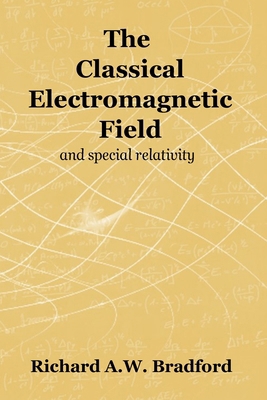 The Classical Electromagnetic Field 1838021655 Book Cover