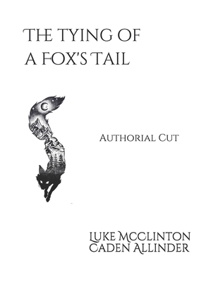 The Tying of a Fox's Tail: A Sinuous and Spellb... B08KH3VDYS Book Cover