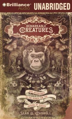 Remarkable Creatures: Epic Adventures in the Se... 1423378040 Book Cover