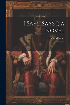 I Says, Says I; a Novel: 2 1021501395 Book Cover