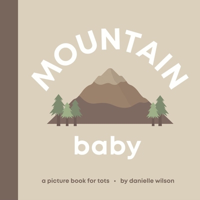 Mountain Baby: Board Book for Early Learners B0CVJ18VK1 Book Cover