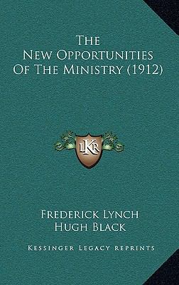 The New Opportunities of the Ministry (1912) 1164220594 Book Cover