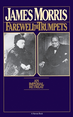 Farewell the Trumpets: An Imperial Retreat 0156302861 Book Cover