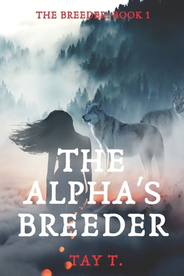The Alpha's Breeder: A Fantasy Werewolf Novel (... 153709582X Book Cover