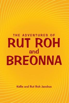 The Adventures of Rut Roh and Breonna 1973676265 Book Cover