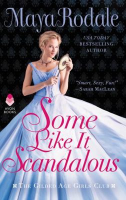 Some Like It Scandalous: The Gilded Age Girls Club 0062838830 Book Cover