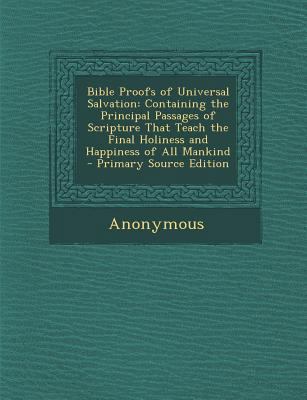 Bible Proofs of Universal Salvation: Containing... 1293269433 Book Cover