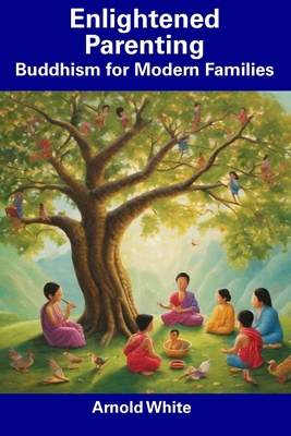 Enlightened Parenting: Buddhism for Modern Fami... B0CDNCBDGL Book Cover