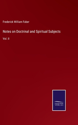 Notes on Doctrinal and Spiritual Subjects: Vol. II 3752554312 Book Cover
