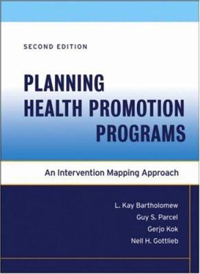 Planning Health Promotion Programs: An Interven... 078797899X Book Cover