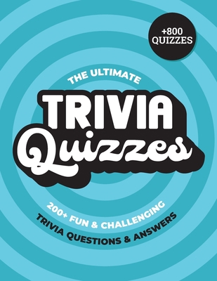 The Ultimate Trivia Quizzes: +800 Fun and Chall... [Large Print] B08R49597M Book Cover