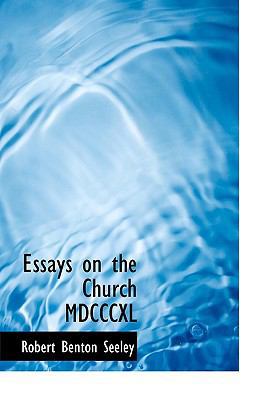 Essays on the Church MDCCCXL 1116373289 Book Cover