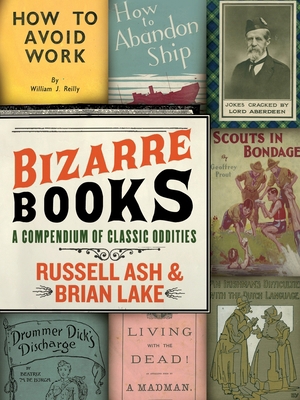 Bizarre Books: A Compendium of Classic Oddities 0061346659 Book Cover
