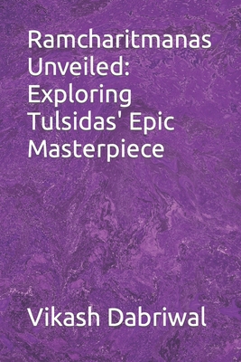 Ramcharitmanas Unveiled: Exploring Tulsidas' Ep... B0CGTTTMXD Book Cover