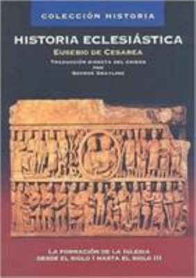 Historia Eclesiástica: La Formación de la Igles... [Spanish] 8482674765 Book Cover