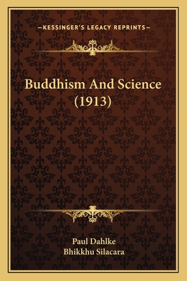 Buddhism And Science (1913) 1164174703 Book Cover