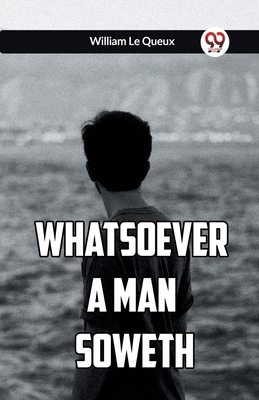 Whatsoever a Man Soweth 9359953075 Book Cover